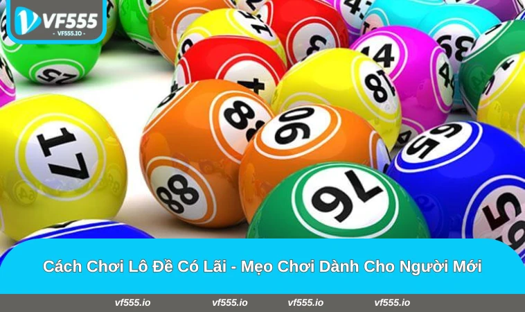 cách chơi lô đề có lãi
