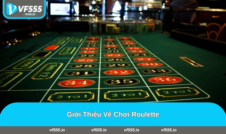Bàn cược Roulette cùng các loại cược phổ biến