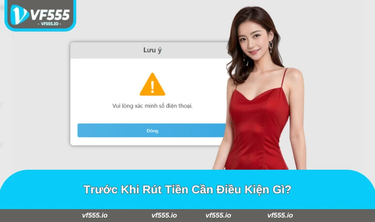 Điều kiện rút cơ bản cần nắm rõ tại VF555